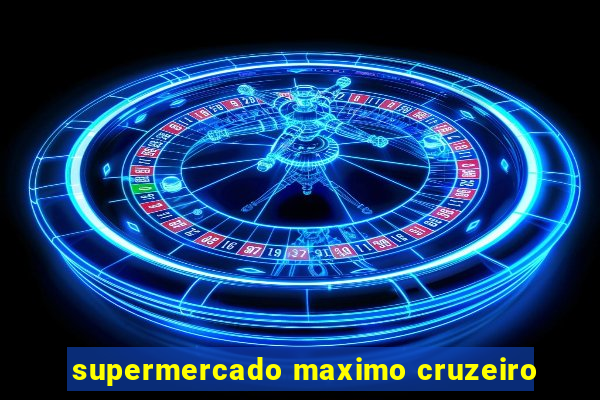 supermercado maximo cruzeiro